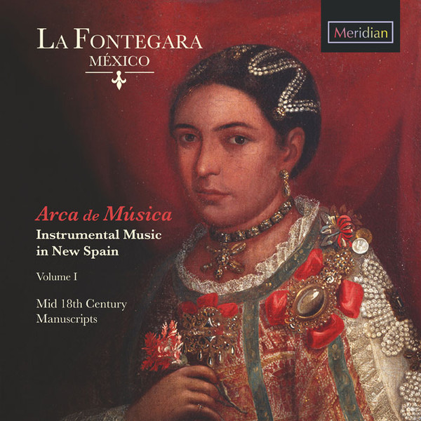 Arca de Música: Instrumental Music In New Spain, Vol. 1