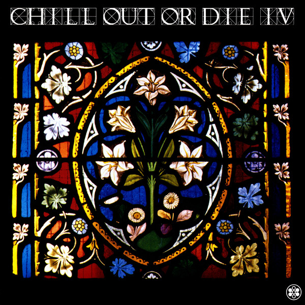 Chill Out Or Die IV