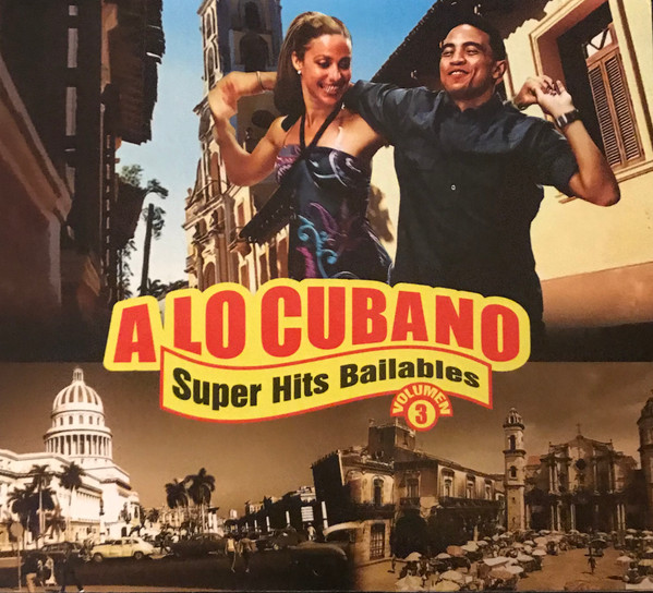 A Lo Cubano Super Hits Bailables Volumen 3