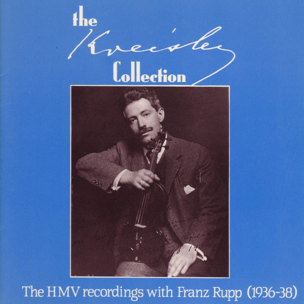 The Kreisler Collection: The HMV Recordings With Franz Rupp (1936-38)