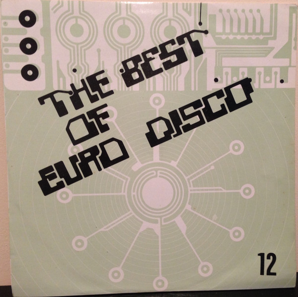 The Best Of Euro Disco Volume 12