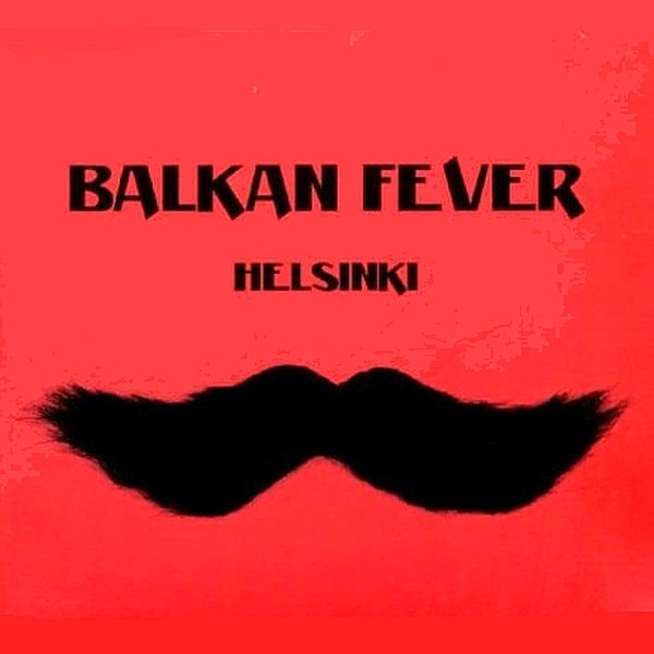Balkan Fever Helsinki