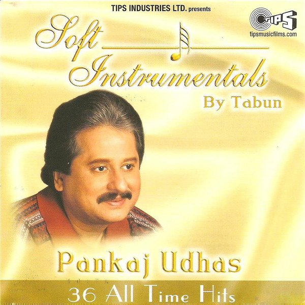 Soft Instrumentals: Pankaj Udhas - 36 All Time Hits