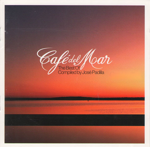 Café Del Mar - The Best Of - Compiled By José Padilla