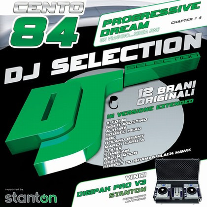 DJ Selection Cento 84: Progressive Dream Chapter #4 (Un Viaggio...Senza Fine)
