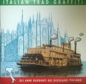 Italian Trad Graffiti (Gli Anni Ruggenti Del Dixieland Italiano)