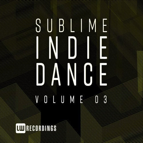 Sublime Indie Dance Volume 03