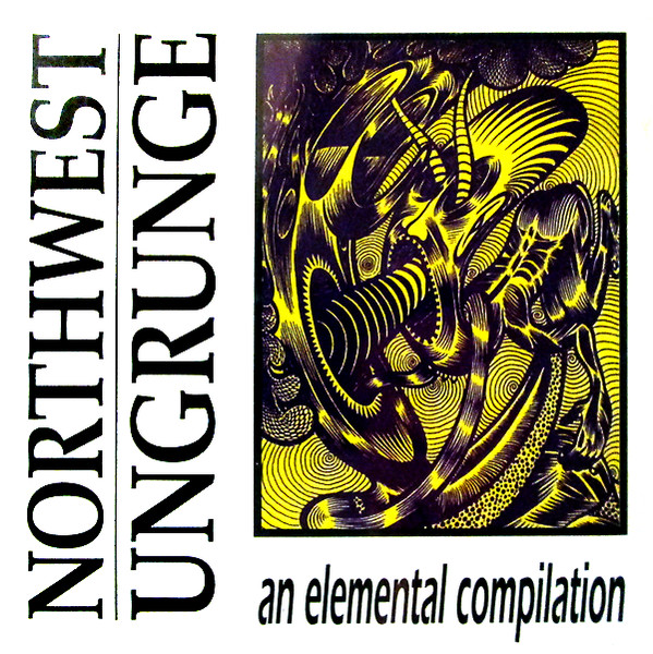 Northwest Ungrunge - An Elemental Compilation