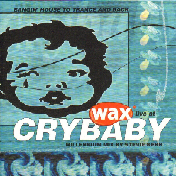 Wax Live At Crybaby - Millenium Mix