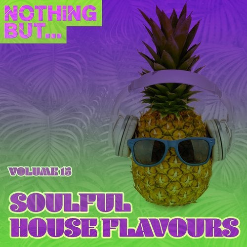 Nothing But... Soulful House Flavours Volume 15