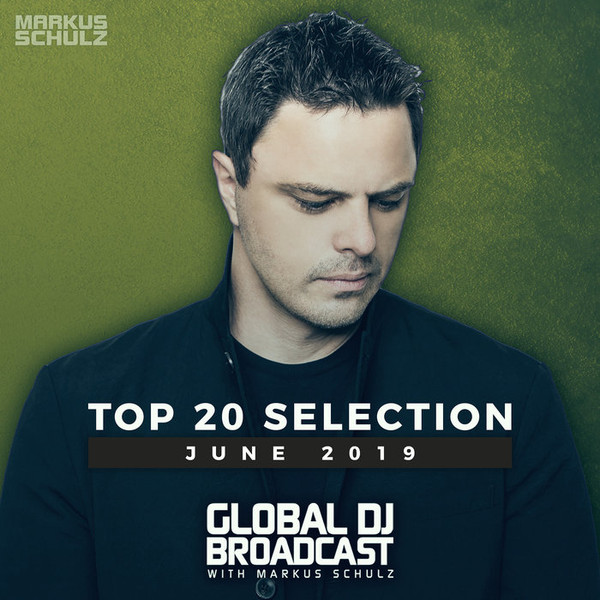Global DJ Broadcast - Top 20 Selection (June 2019)