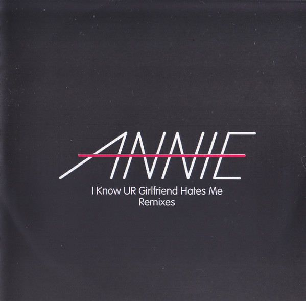 I Know Ur Girlfriend Hates Me (Remixes)