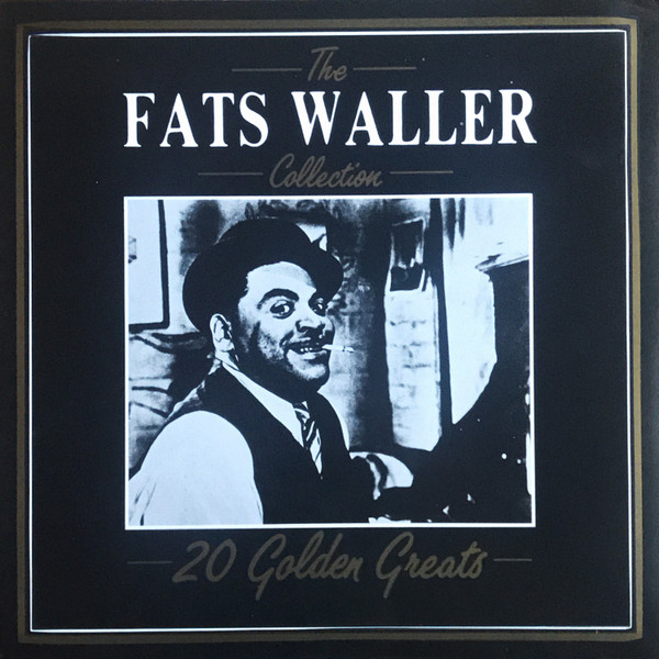 The Fats Waller Collection - 20 Golden Greats