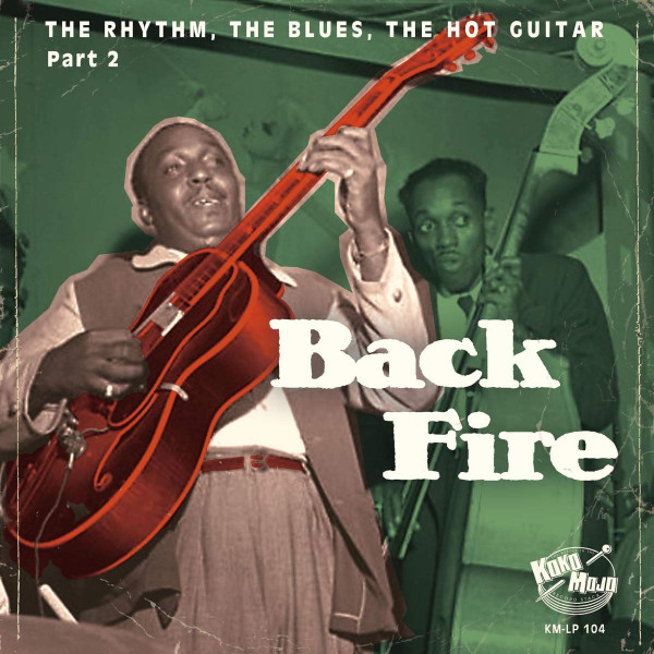 Back Fire (The Rhythm, The Blues, The Hot Guitar  Part 2)