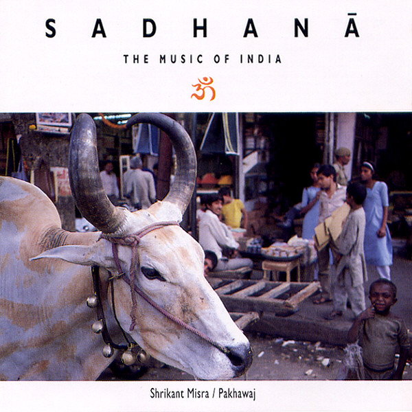 Sadhanā - The Music Of India Vol.3