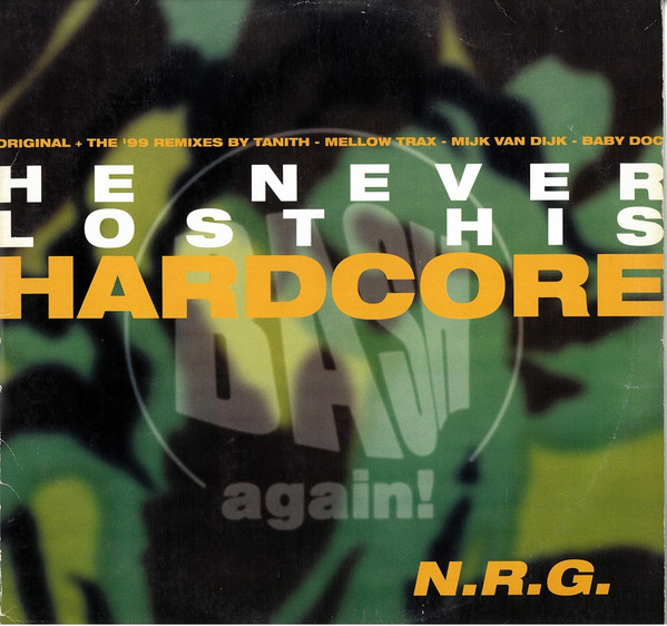He Never Lost His Hardcore (The '99 Remixes)