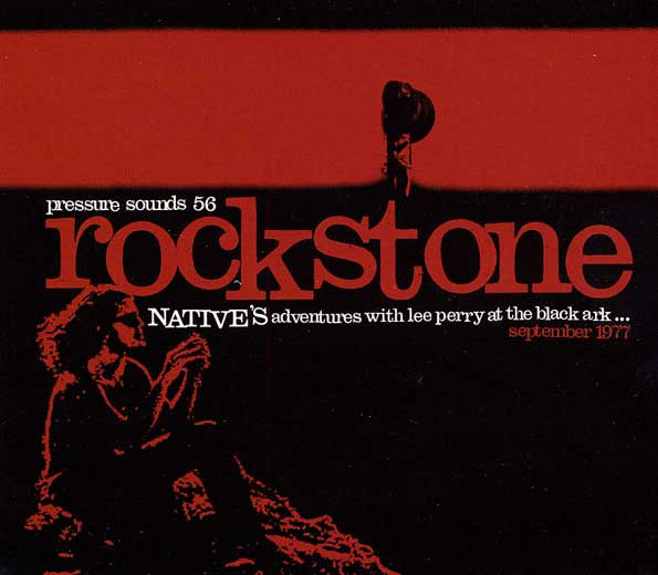 Rockstone - Native’s Adventures With Lee Perry At The Black Ark - September 1977