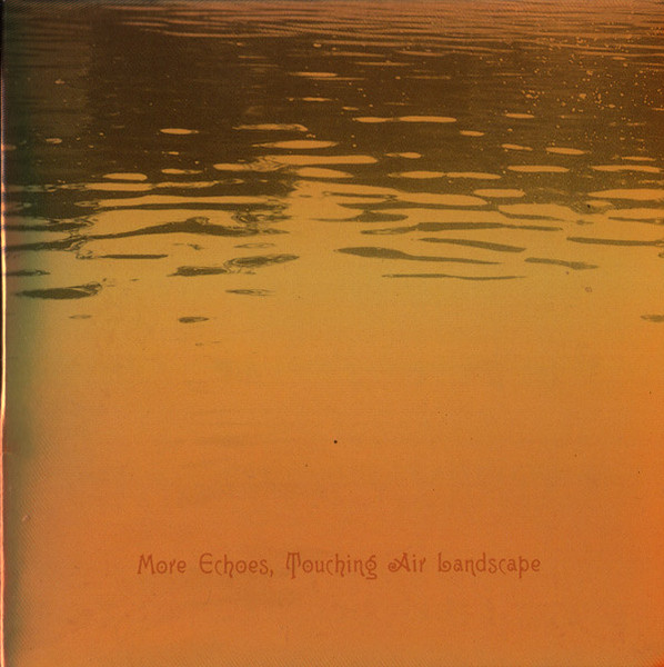 More Echoes, Touching Air Landscape
