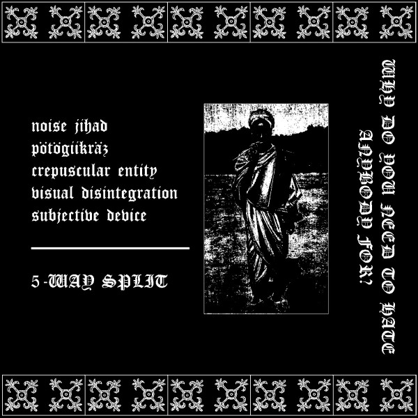 Why Do You Need To Hate Anybody For? (5​-​Way Split)