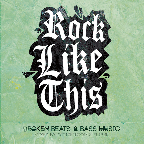 Rock Like This - Broken Beats & Bass Music