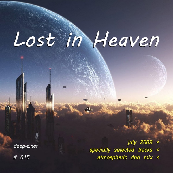 Lost In Heaven #015 (atmospheric dnb mix - july 2009) (2020 rework)