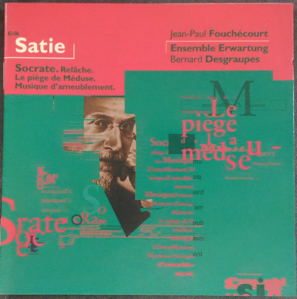 Socrate. Relâche. Le Piège De Méduse. Musique D'Ameublement.