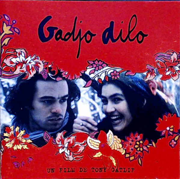Gadjo Dilo - Un Film De Tony Gatlif