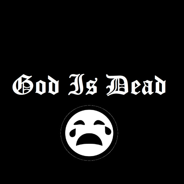 God Is Dead