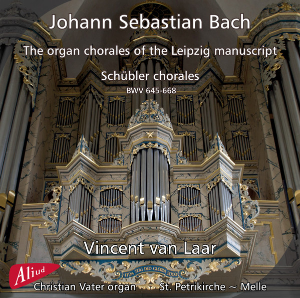 The Organ Chorales Of The Leipzig Manuscript / Schübler Chorales BWV 645-668