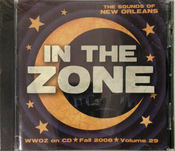 In The Zone - WWOZ On CD - The Sounds Of New Orleans Fall 2008 