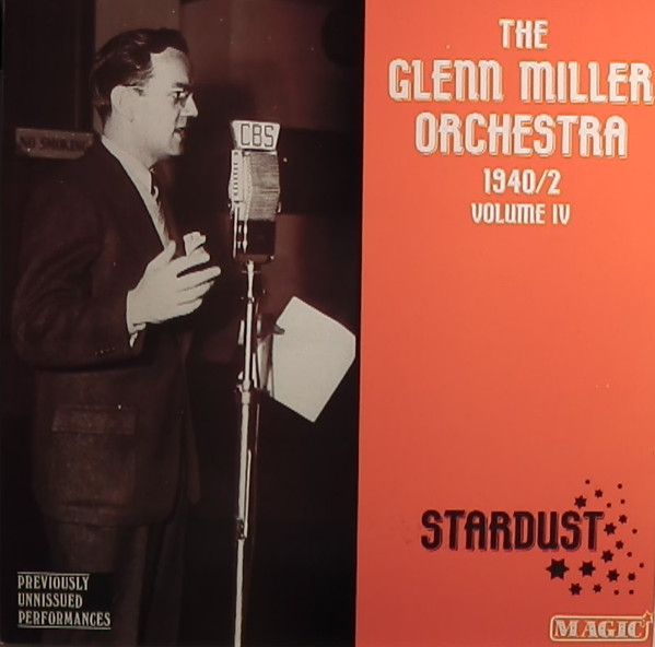 The Glenn Miller Orchestra 1940-1942, Volume IV: Stardust