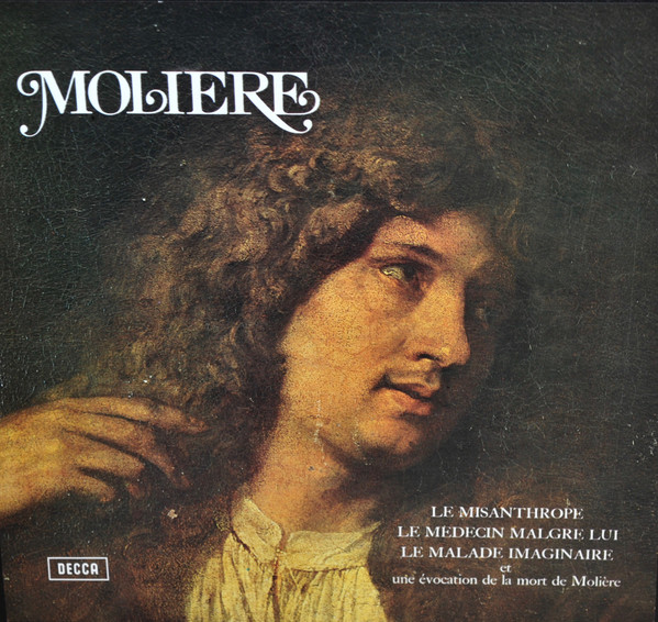 Le Misanthrope / Le Médecin Malgré Lui / Le Malade Imaginaire Et Évocation De La Mort De Molière 