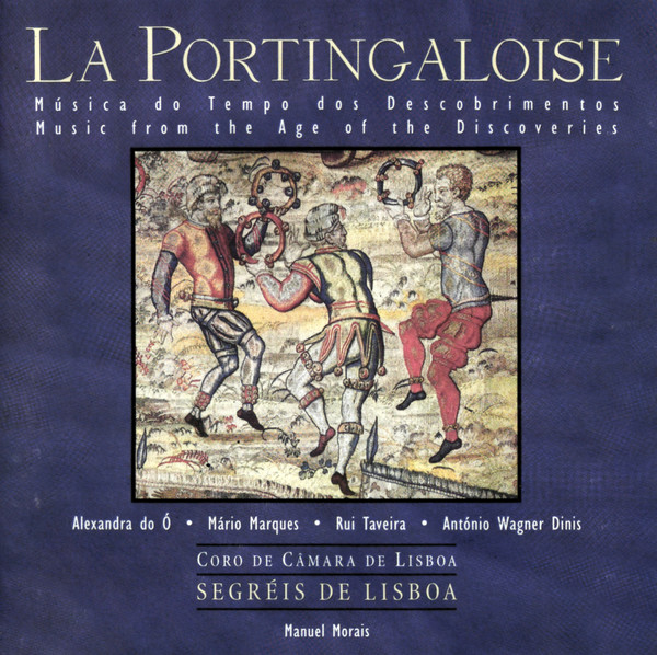 La Portingaloise - Música do Tempo dos Descobrimentos / Music from the Age of Discoveries