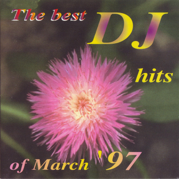 The Best DJ Hits Of March '97