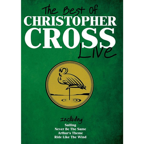 The Best of Christopher Cross Live
