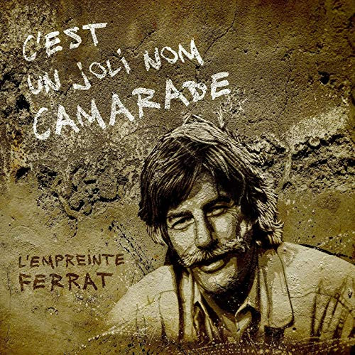 L'Empreinte Ferrat - C'est Un Joli Nom Camarade