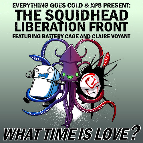 The Squidhead Liberation Front (What Time Is Love?)