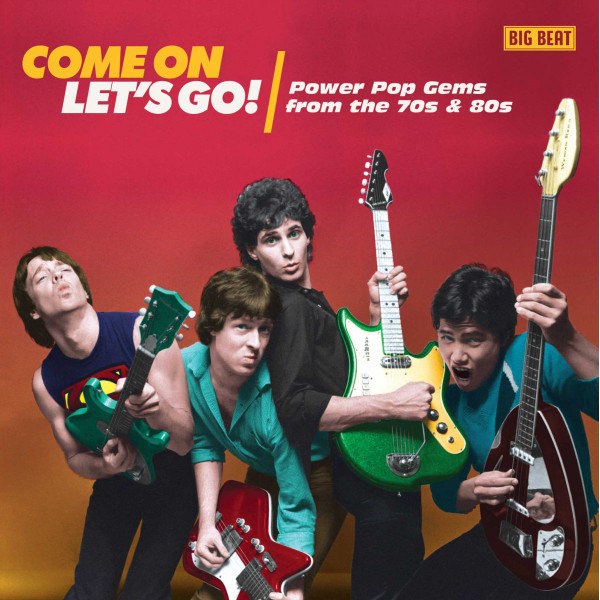 Come On Let's Go! (Power Pop Gems From The 70s & 80s)