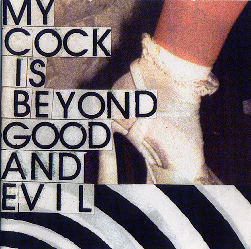 My Cock Is Beyond Good And Evil