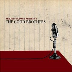 Project Blowed Presents The Good Brothers