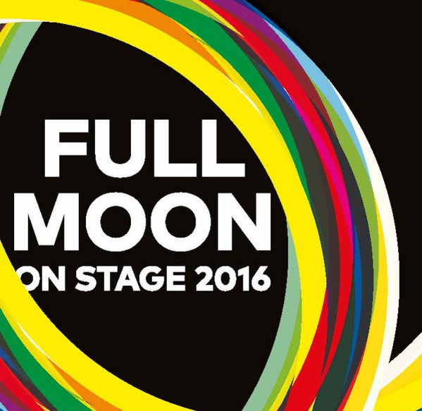 Full Moon On Stage 2016