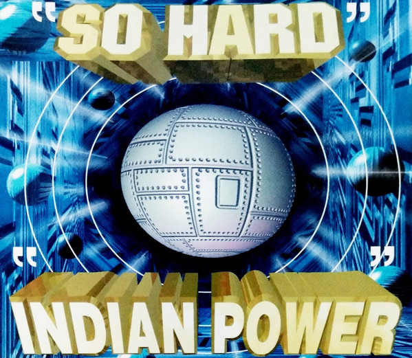 "So Hard" / "Indian Power"