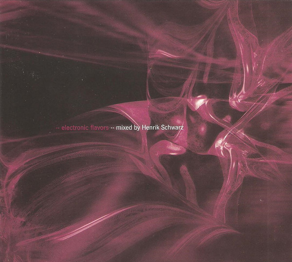 Electronic Flavors - mixed by Henrik Schwarz