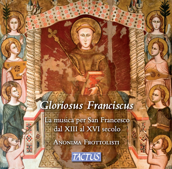 Gloriosus Franciscus: La Music San Francesco Dal XIII Al XVI Secolo