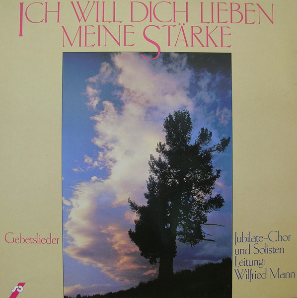 Ich will dich lieben, meine Stärke: Gebetslieder