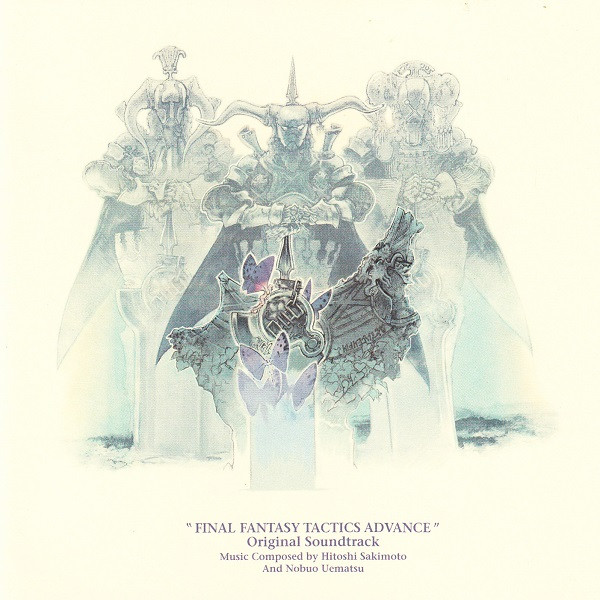 Final Fantasy Tactics Advance Original Soundtrack = ファイナルファンタジー タクティクス アドバンス オリジナル・サウンドトラック
