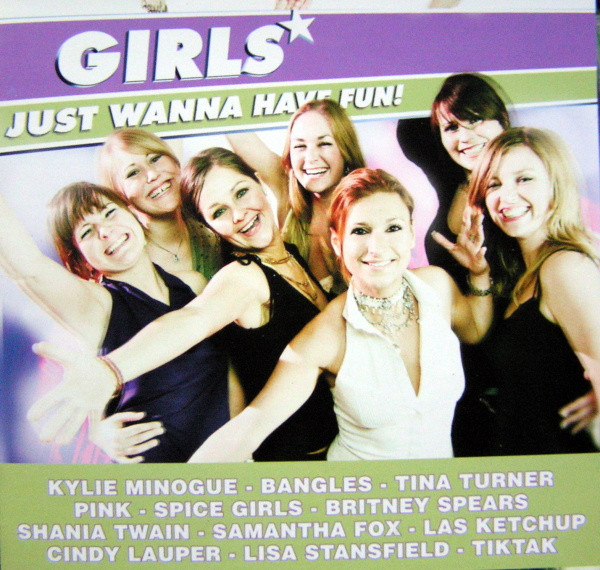 Girls - Just Wanna Have Fun!