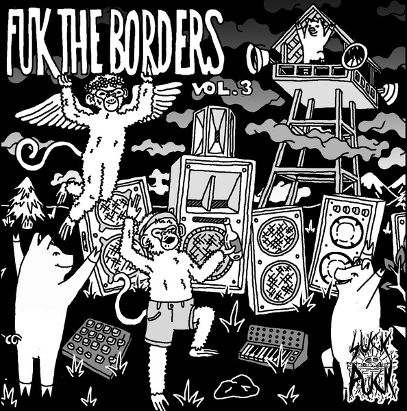 Fuk The Borders Vol. 3