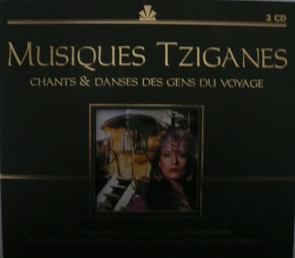 Musiques Tziganes - Chants Et Danses Des Gens Du Voyage
