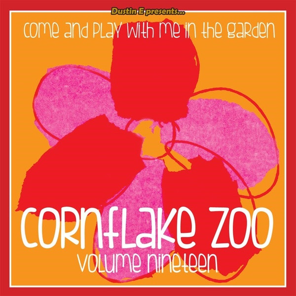 Cornflake Zoo Volume Nineteen (Come And Play With Me In The Garden)